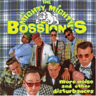  More Noise & Other Disturbances Mighty Mighty Bosstones