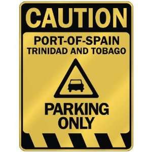   CAUTION PORT OF SPAIN PARKING ONLY  PARKING SIGN 