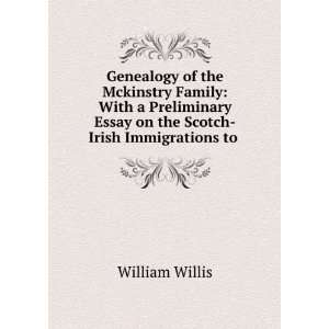   Essay on the Scotch Irish Immigrations to . William Willis Books