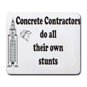   Concrete Contractors do all their own stunts Mousepad
