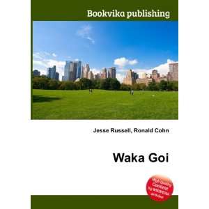  Waka Goi Ronald Cohn Jesse Russell Books