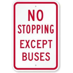  No Stopping Except Buses High Intensity Grade Sign, 18 x 