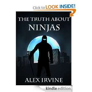 The Truth About Ninjas (The Dream Curator and Other Stories) Alex 
