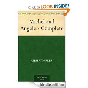 Michel and Angele   Complete Gilbert Parker  Kindle Store