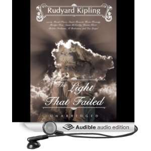  The Light That Failed (Audible Audio Edition) Rudyard 