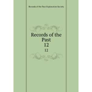  Records of the Past. 12 Records of the Past Exploration 
