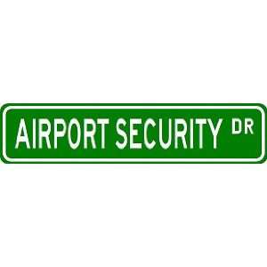  AIRPORT SECURITY Street Sign ~ Custom Aluminum Street 