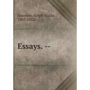  Essays.    Ralph Waldo, 1803 1882 Emerson Books