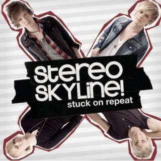  Stuck On Repeat Stereo Skyline