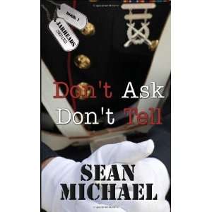  Dont Ask, Dont Tell [Paperback] Sean Michael Books