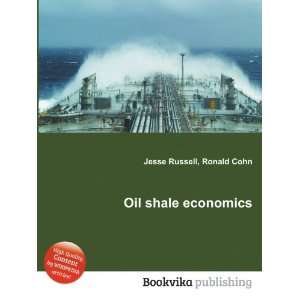 Oil shale economics Ronald Cohn Jesse Russell  Books