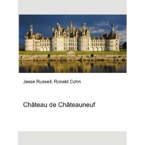  ChÃ¢teau de ChÃ¢teauneuf Ronald Cohn Jesse Russell 