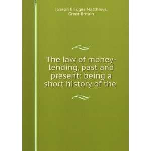  The law of money lending, past and present being a short 