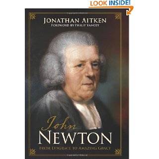 John Newton From Disgrace to Amazing Grace by Jonathan Aitken and 