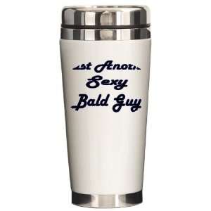  Sexy Bald Guy  Funny Ceramic Travel Mug by  