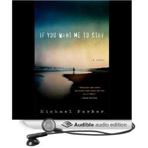  If You Want Me to Stay (Audible Audio Edition) Michael 