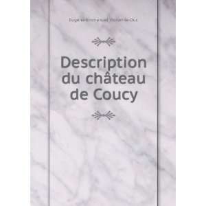   du chÃ¢teau de Coucy EugÃ¨ne Emmanuel Viollet le Duc Books