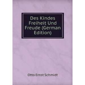  Des Kindes Freiheit Und Freude (German Edition) Otto 
