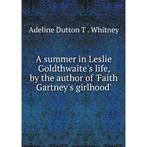   Gartneys girlhood. Adeline Dutton T . Whitney  Books