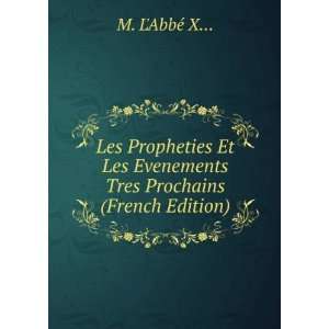   Evenements Tres Prochains (French Edition) M. LAbbÃ© X Books