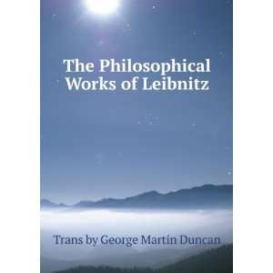   Works of Leibnitz Trans by George Martin Duncan  Books