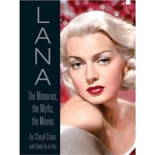 LANA The Memories, the Myths, the Movies by Cheryl Crane and Cindy De 