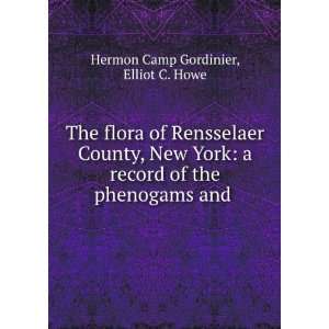  The Flora of Rensselaer County, New York A Record of the 