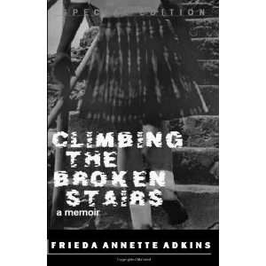   the Broken Stairs, a memoir [Paperback] Frieda Annette Adkins Books