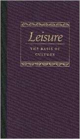 Leisure the Basis of Culture, (0865972109), Josef Pieper, Textbooks 