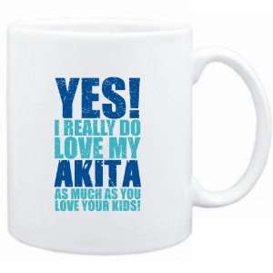   Mug White  YES I REALLY DO LOVE MY Akita  Dogs