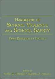 Handbook of School Violence and School Safety From Research to 