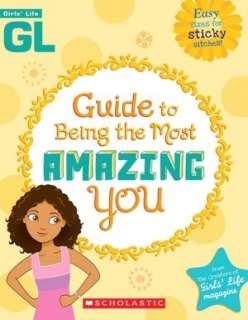 Girls Life Guide To Being The Most Amazing You