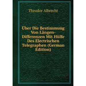   Des Electrischen Telegraphen (German Edition) Theodor Albrecht Books
