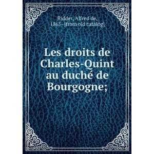   de Bourgogne; Alfred de, 1865  [from old catalog] Ridder Books