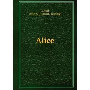  Alice John S. [from old catalog] ONeil Books