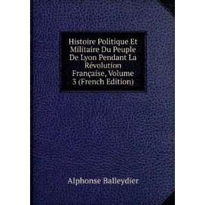   FranÃ§aise, Volume 3 (French Edition) Alphonse Balleydier Books