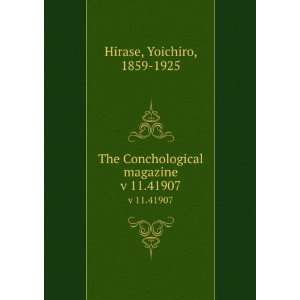   Conchological magazine. v 11.41907 Yoichiro, 1859 1925 Hirase Books