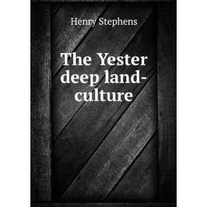  The Yester deep land culture Henry Stephens Books