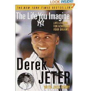 The Life You Imagine Life Lessons for Achieving Your Dreams by Derek 