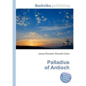 Palladius of Antioch Ronald Cohn Jesse Russell  Books