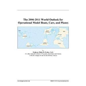   2006 2011 World Outlook for Operational Model Boats, Cars, and Planes
