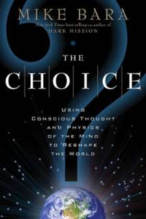 the choice using conscious mike bara paperback $ 11 38