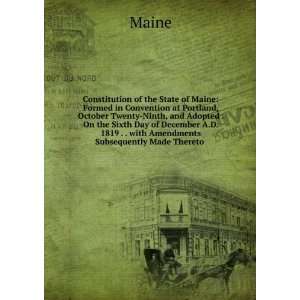   1819 . with amendments subsequently made thereto Maine Maine Books