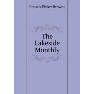 The Lakeside Monthly Francis Fisher Browne  Books