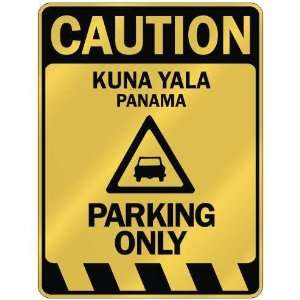   CAUTION KUNA YALA PARKING ONLY  PARKING SIGN PANAMA 