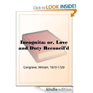 Incognita; or, Love and Duty Reconcild William Congreve  