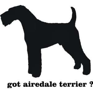 Got airedale terrier   Removeavle Vinyl Wall Decal   Selected Color 