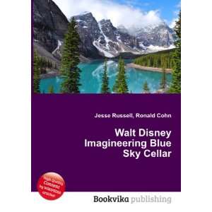  Walt Disney Imagineering Blue Sky Cellar Ronald Cohn 