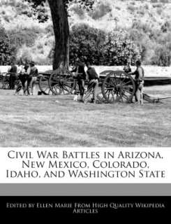   Civil War Battles In Arizona, New Mexico, Colorado 