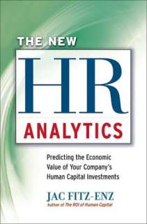 The New HR Analytics Predicting the Economic Value of Your Companys 